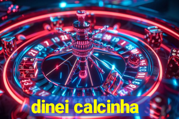 dinei calcinha